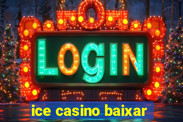 ice casino baixar